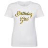 Birthday Girl Shirt Metallic Gold
