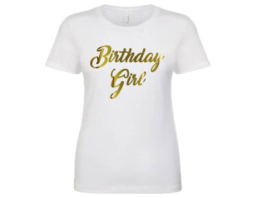 Birthday Girl Shirt Metallic Gold