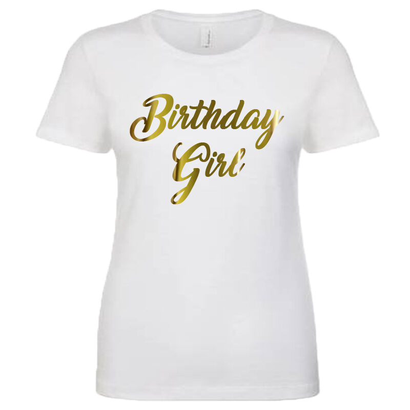 Birthday Girl Shirt Metallic Gold