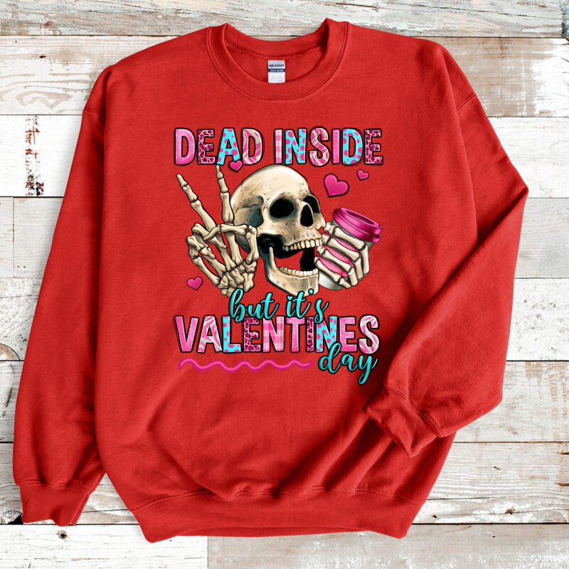 I'm Dead Inside, Valentine's Day Woman Shirt, Gift for Her, Mother's Day Shirt