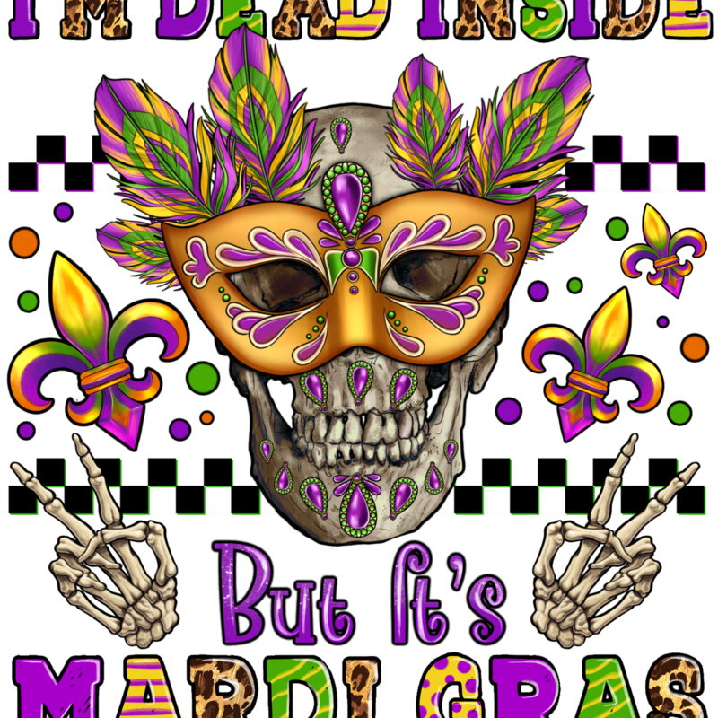 I'm Dead Inside Mardi Gras DTF Transfer