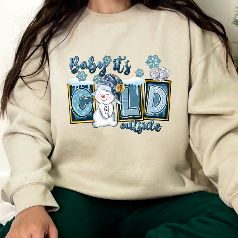 Baby It's Cold Outside Snowman Sweatshirt