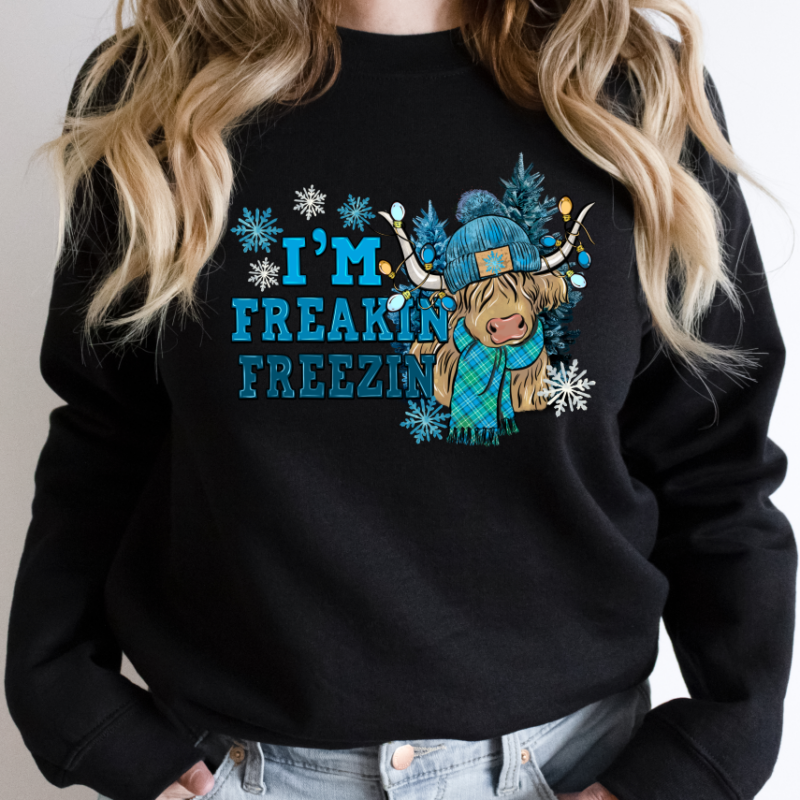 I'm Freakin Freezin Sweatshirt - Image 6