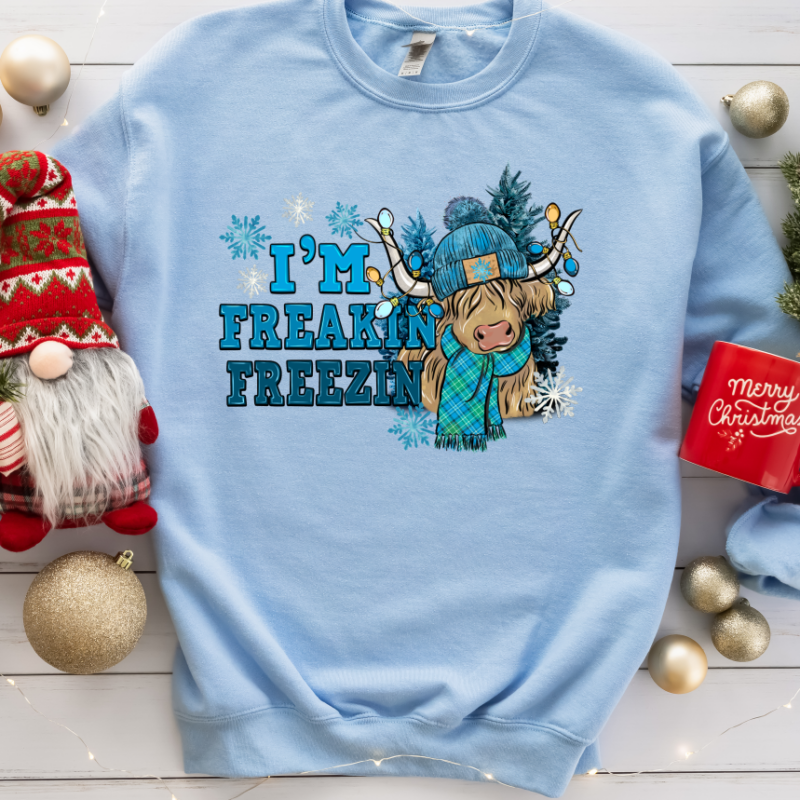 I'm Freakin Freezin Sweatshirt - Image 7