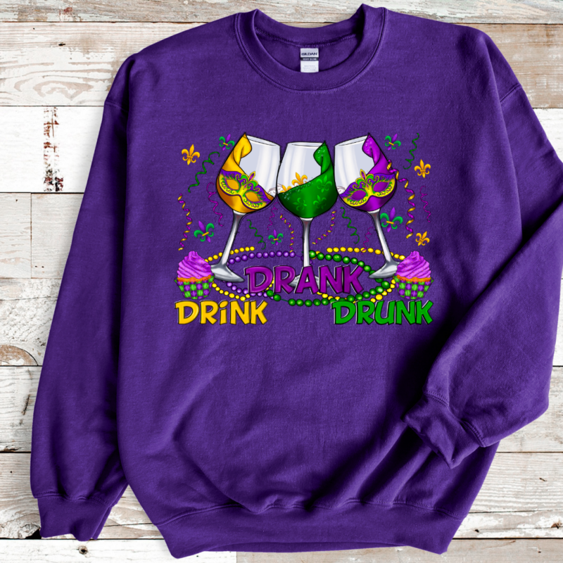 Drink, Drank, Drunk Mardi Gras Shirt, Sweatshirt, Mardi Gras Sweatshirt, Louisiana Mardi Gras Hoodie, Festival Sweatshirt, Mardi Gras Outfit