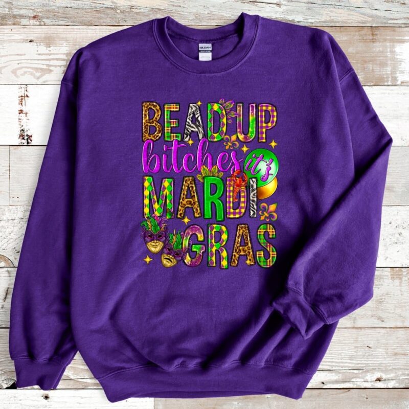 Beads Up Bitch Shirt, Mardi Gras Sweatshirt, NOLA Parade Sweater, Louisiana New Orleans Purple Green and Gold Shirt, NOLA Parade Gift Copy